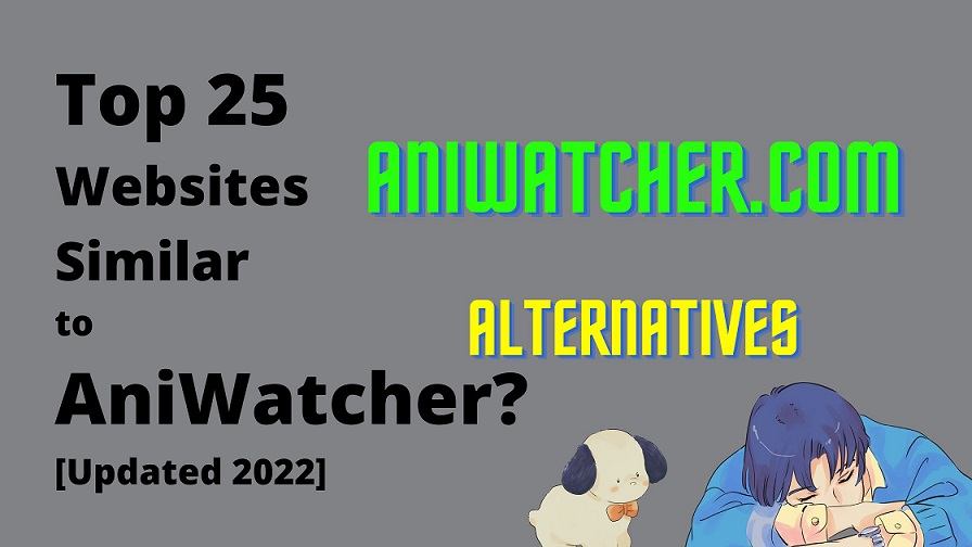 Top 25 Websites Similar to AniWatcher [Updated 2022]