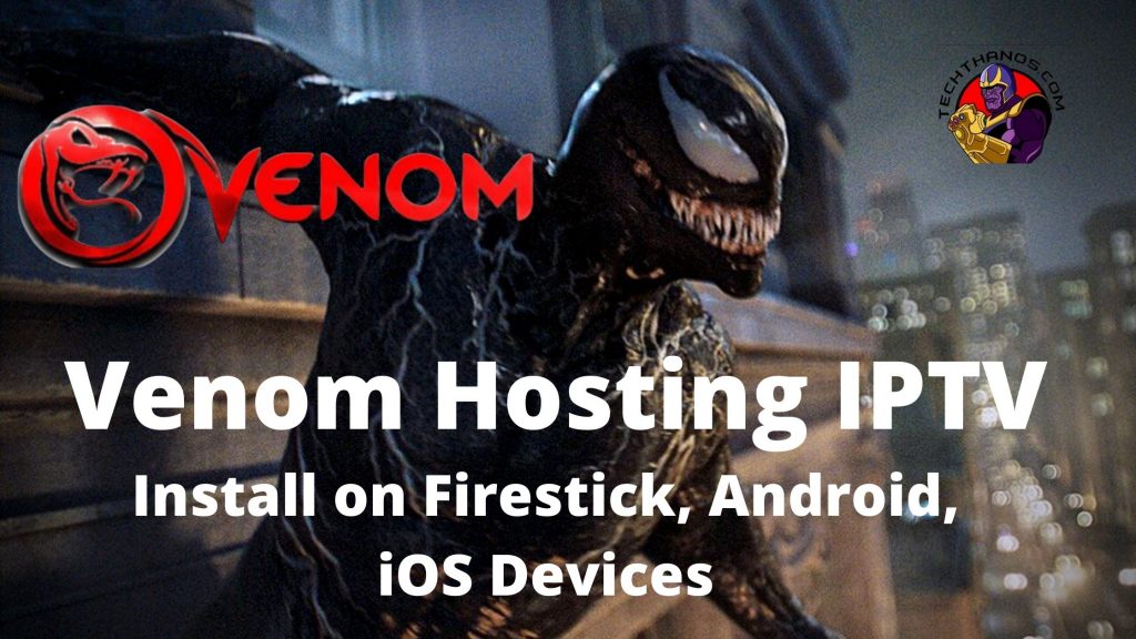 Venom Hosting IPTV Detail Guide to Install 2022 Update