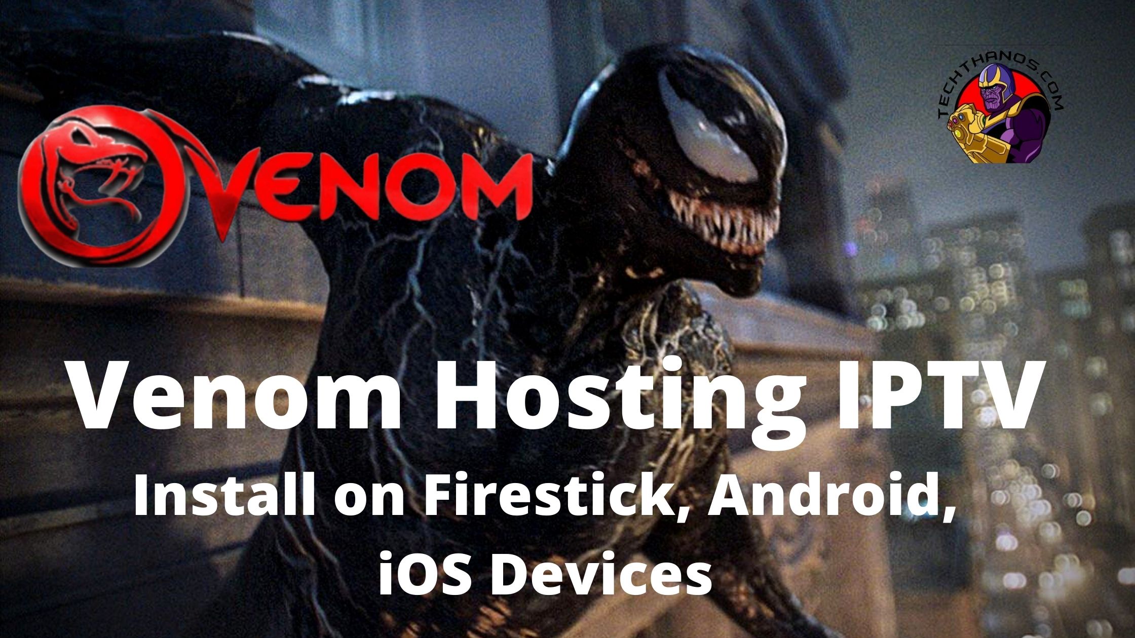 Venom Hosting IPTV Detail Guide to Install 2022 Update