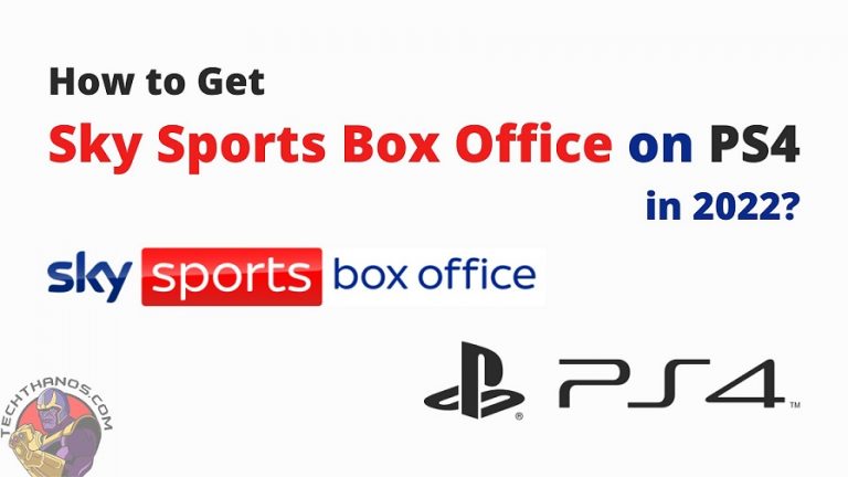 How to Get Sky Sports Box Office on PS4 in 2022?