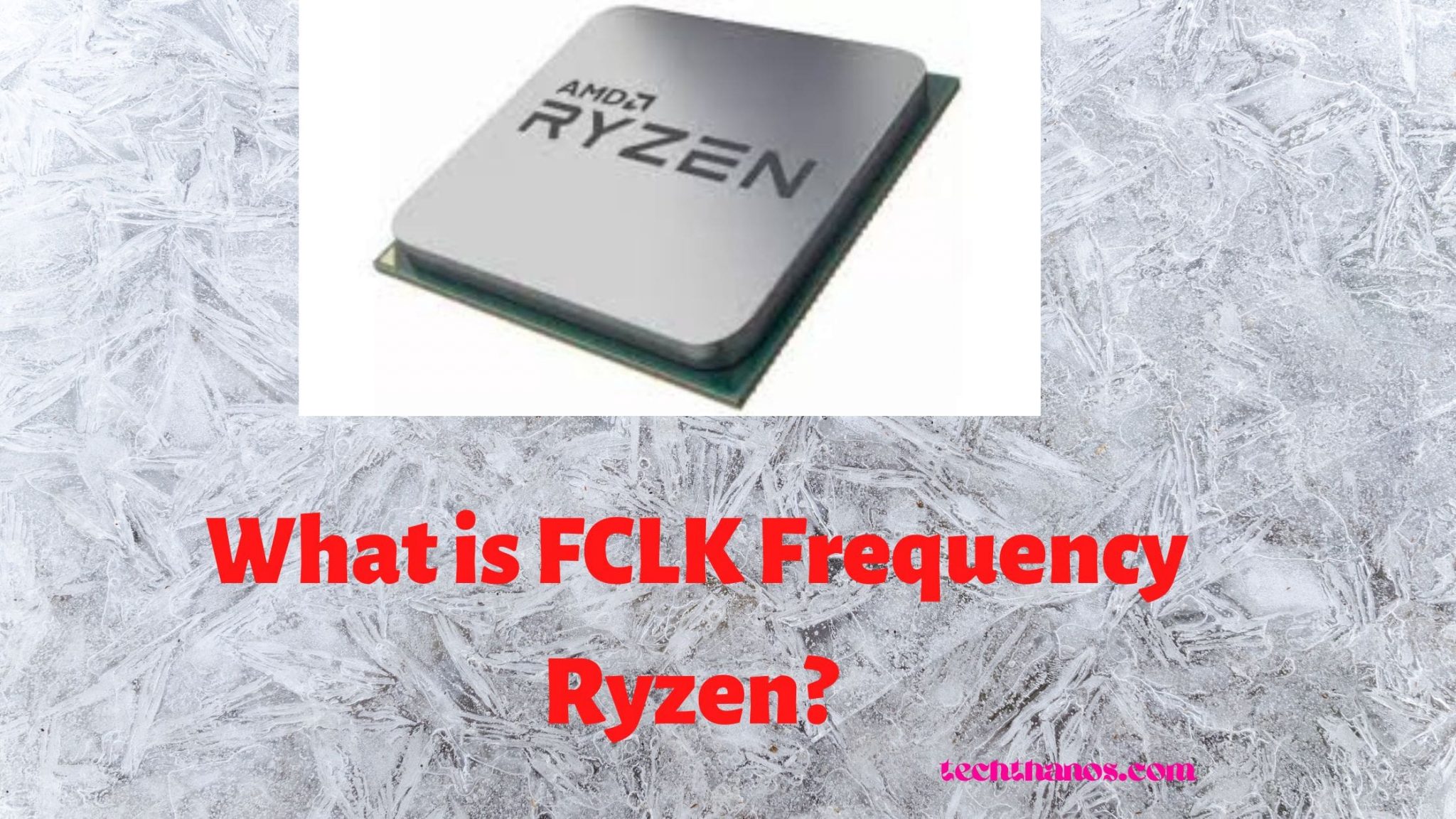 What is FCLK Frequency Ryzen? Tech Thanos