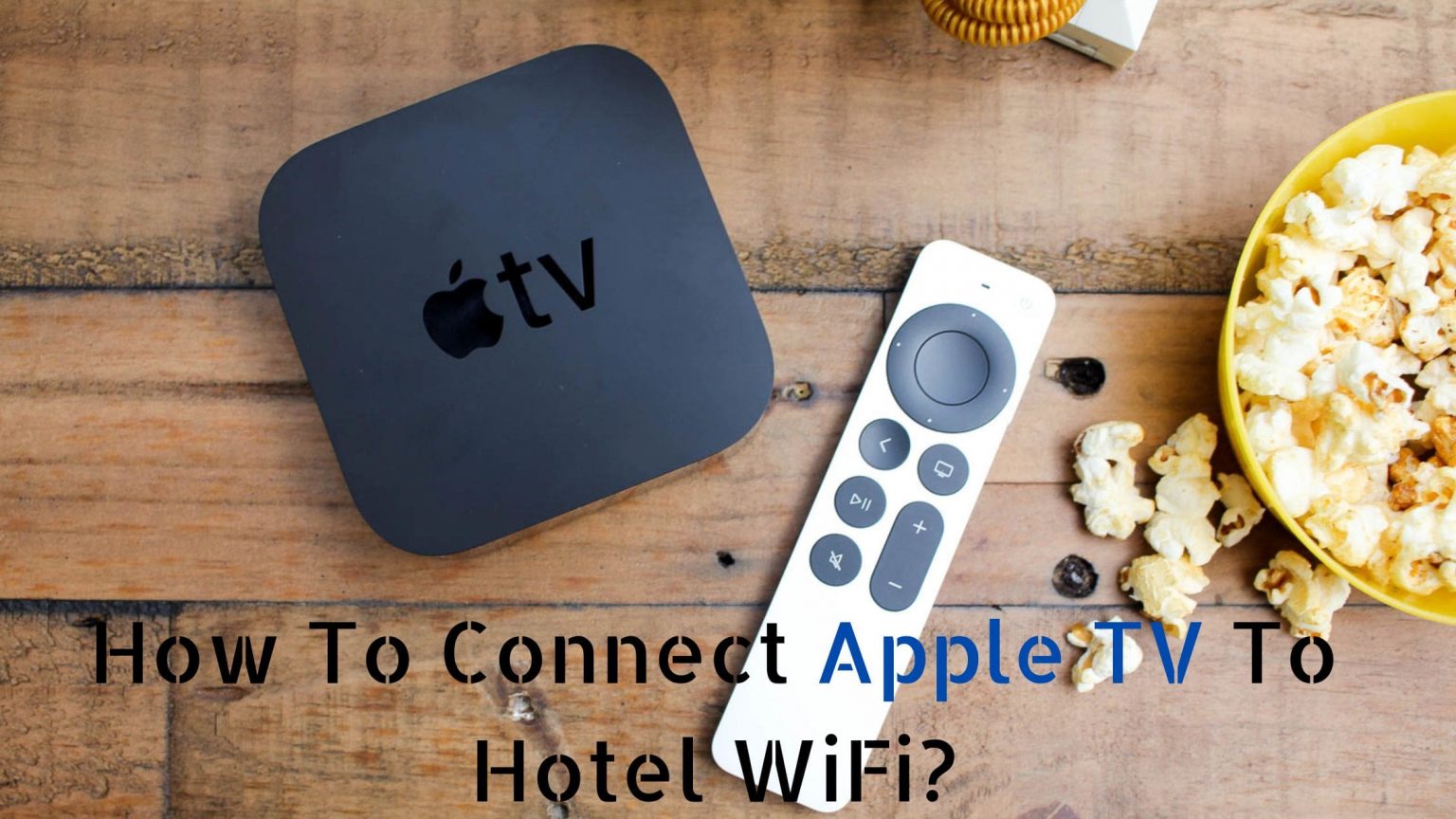 How To Connect Apple TV To Hotel WiFi Tech Thanos