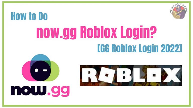 How to Do now.gg Roblox Login [GG Roblox Login 2022]