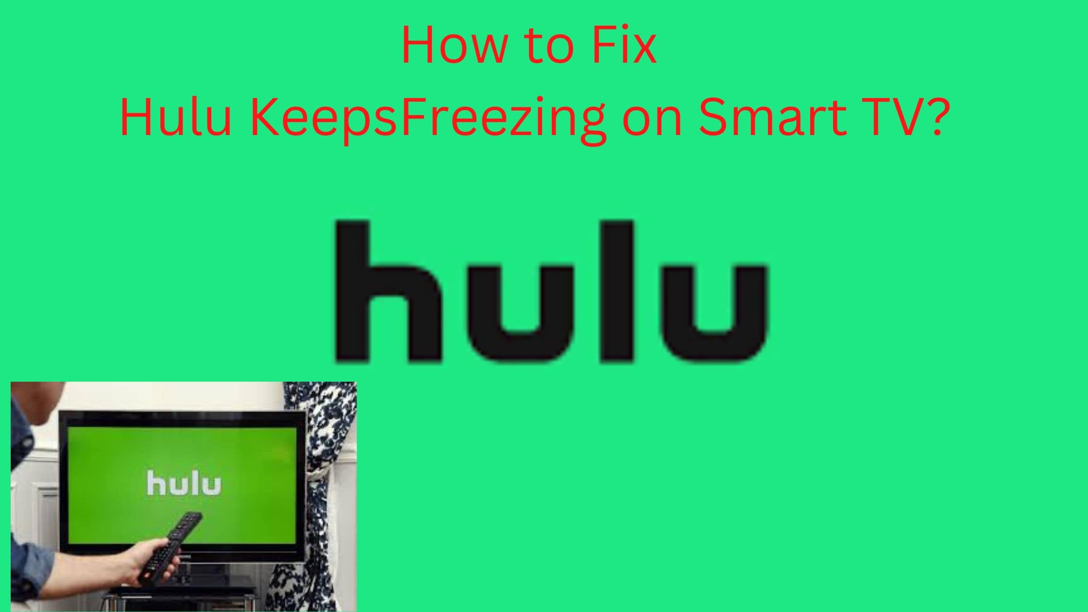 How to Fix Hulu Keeps Freezing on Smart TV