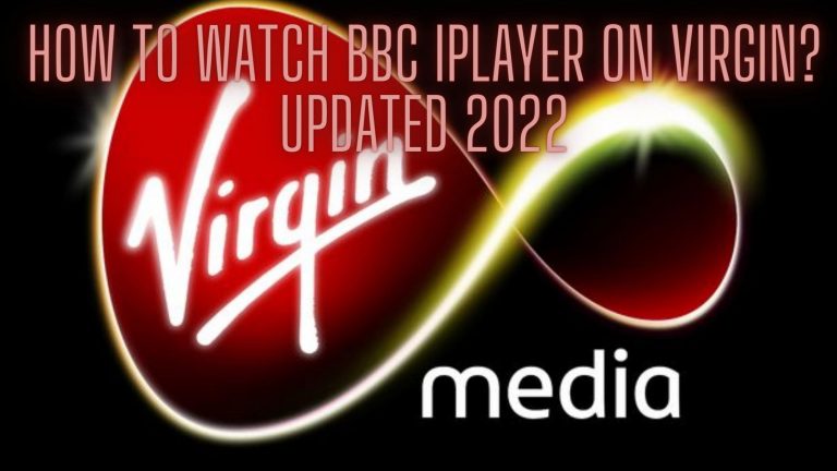 How to Watch BBC iPlayer on Virgin?Updated 2022