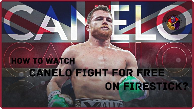 How to Watch Canelo Fight for Free on Firestick