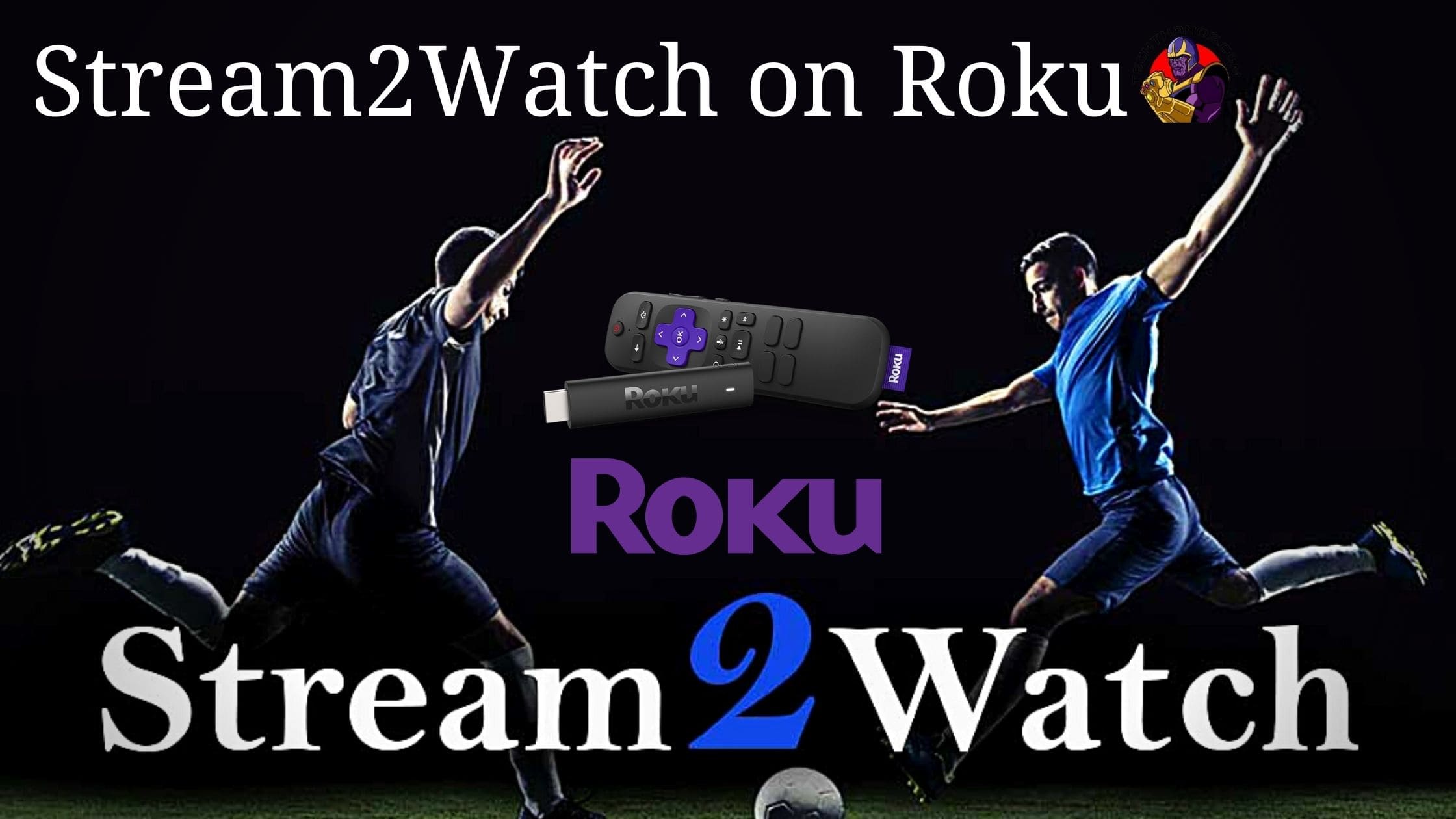 Stream2Watch on Roku