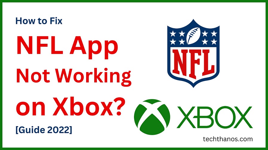 How to Fix NFL App Not Working on Xbox [Guide 2022]
