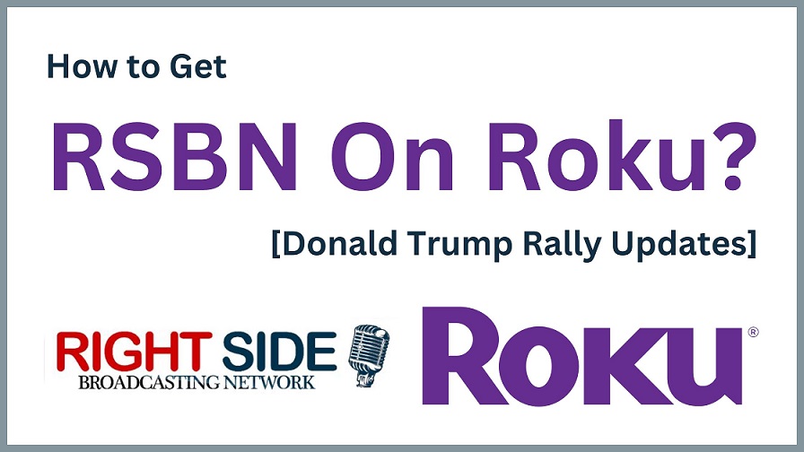 How to Get RSBN On Roku [Donald Trump Rally Updates]