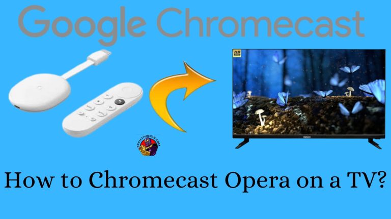 How to Chromecast Opera on a TV?