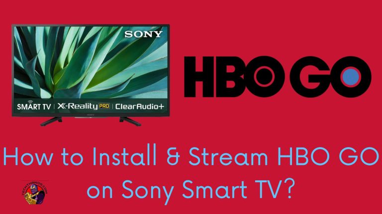 How to Install & Stream HBO GO on Sony Smart TV?