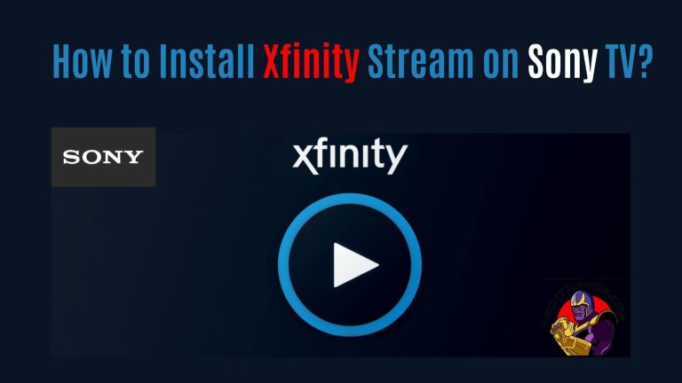 How to Install Xfinity Stream on Sony TV