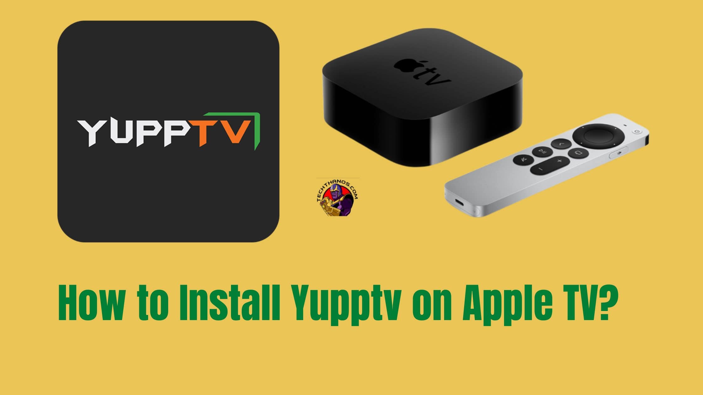 How to Install Yupptv on Apple TV?