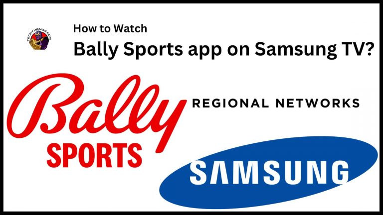 How to Watch Bally Sports app on Samsung TV?