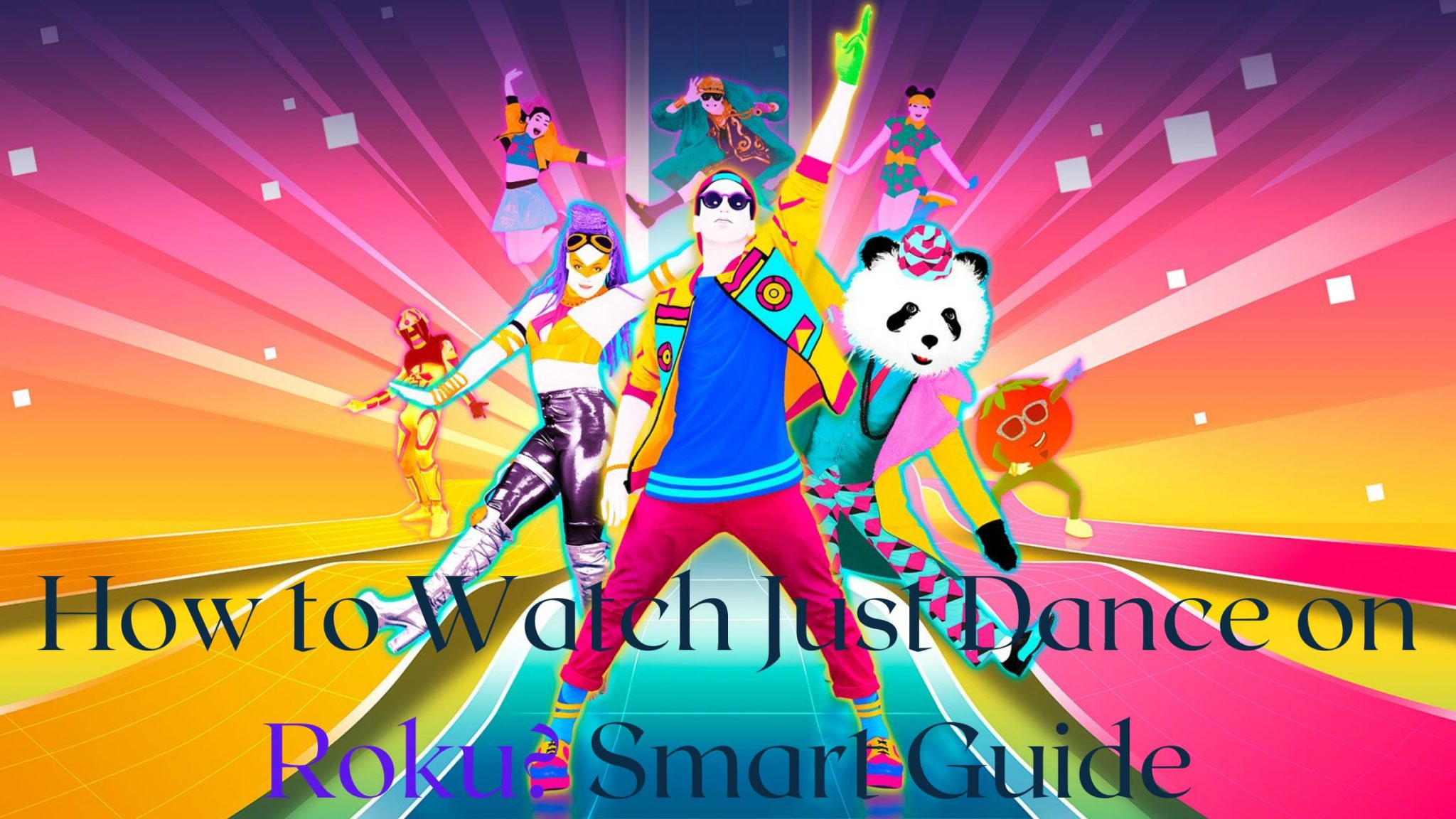 How To Watch Just Dance On Roku Smart Guide Tech Thanos