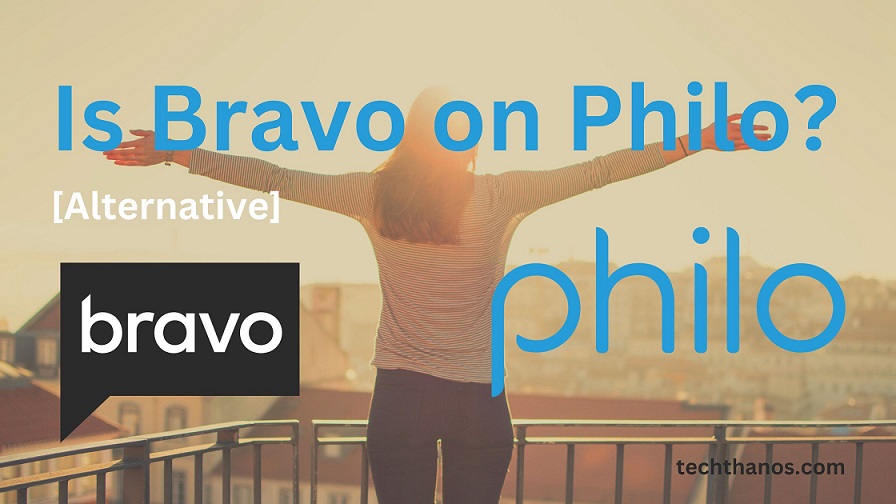 Is Bravo on Philo [Alternative]