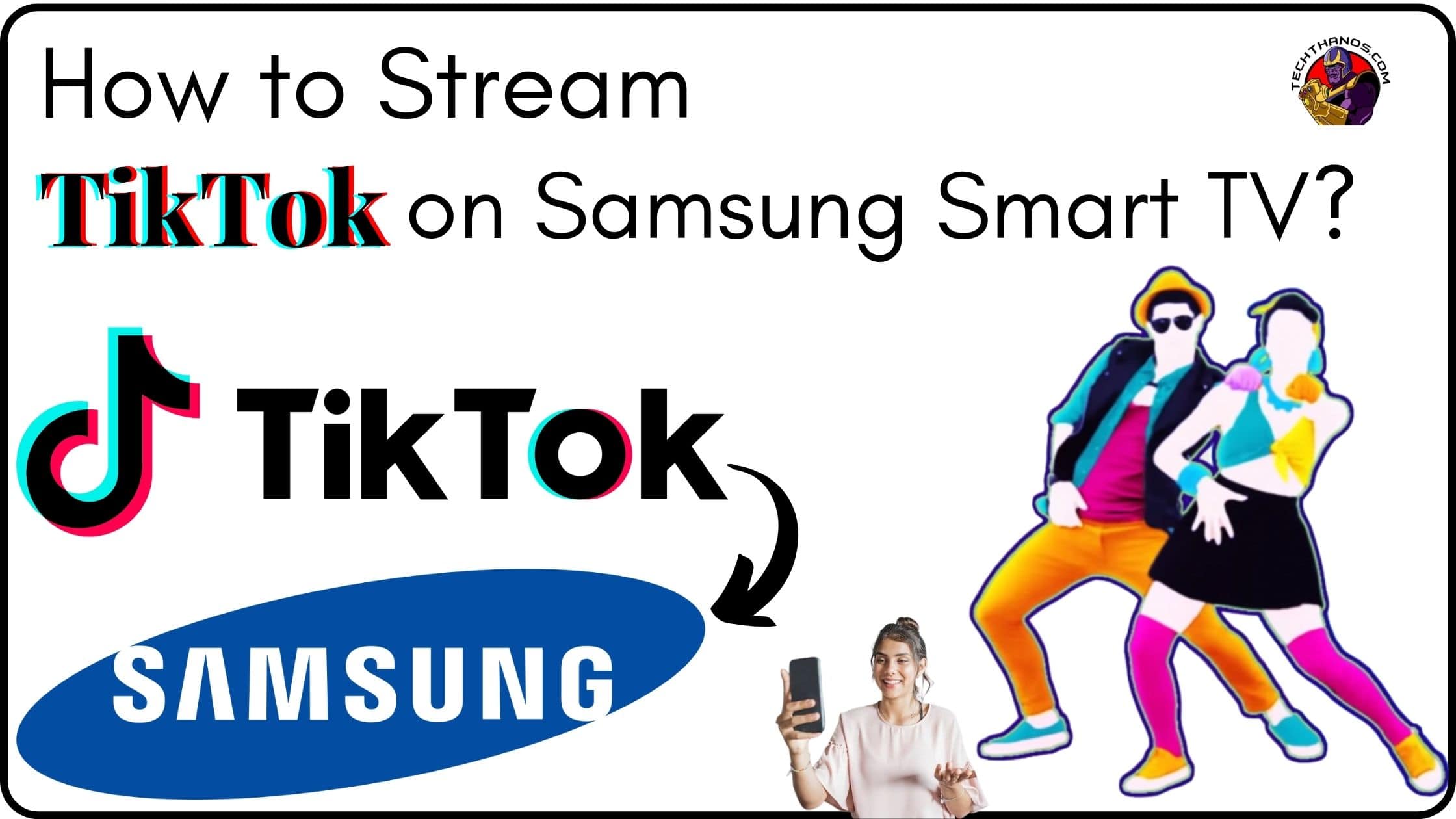 TikTok on Samsung Smart TV How to Stream?