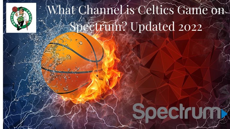 What Channel is Celtics Game on Spectrum Updated 2022