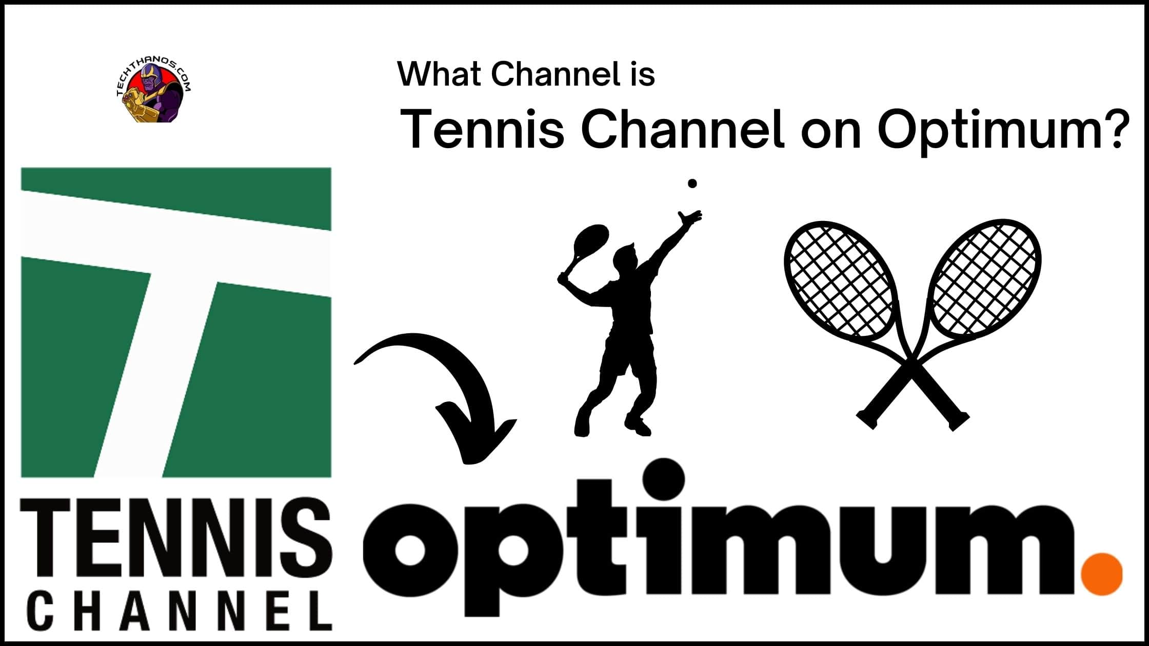 What Channel is Tennis Channel on Optimum?