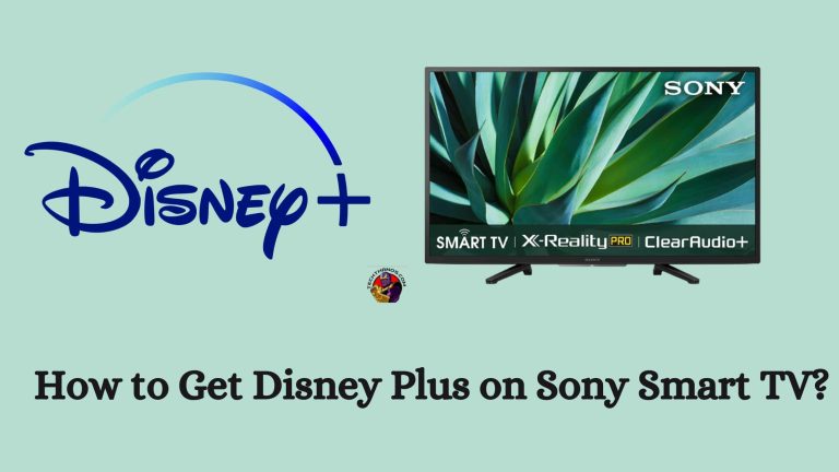 How to Get Disney Plus on Sony Smart TV?
