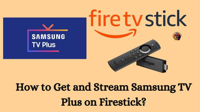 How to Get and Stream Samsung TV Plus on Firestick?