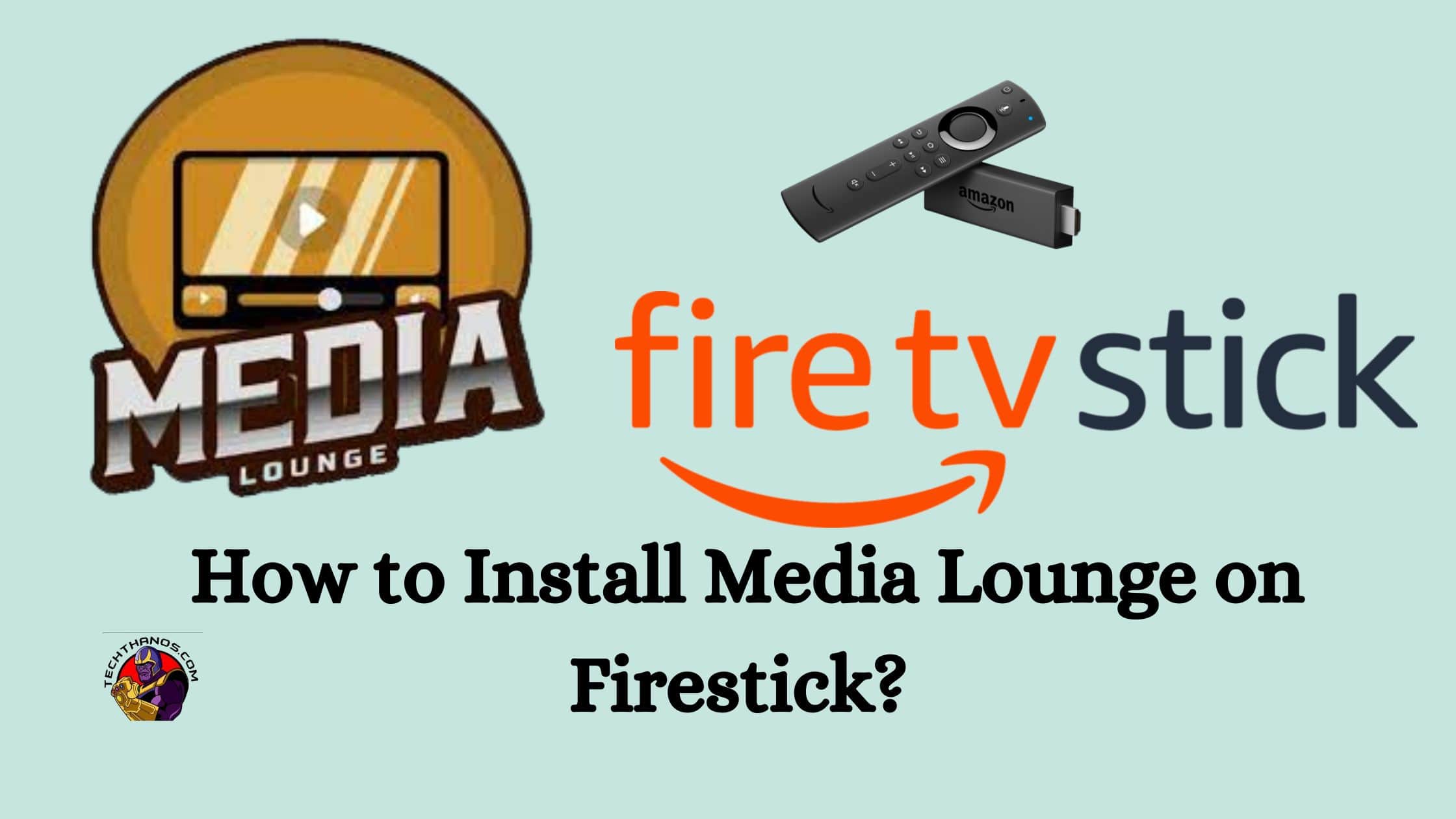 How to Install Media Lounge on Firestick?