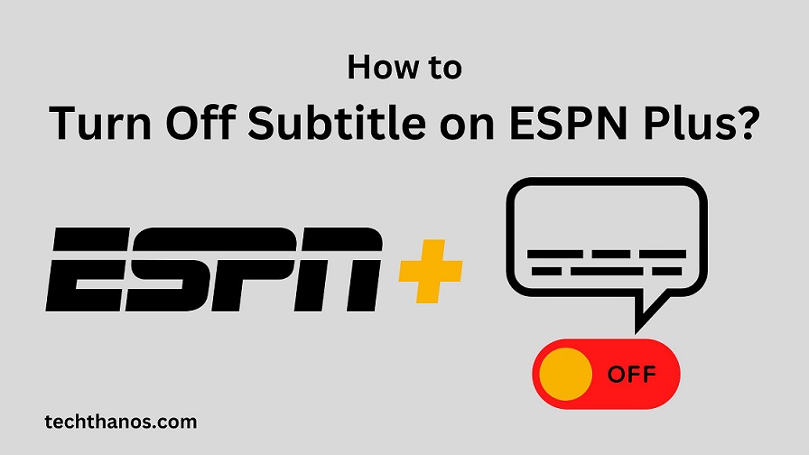 How to Turn Off Subtitle on ESPN Plus