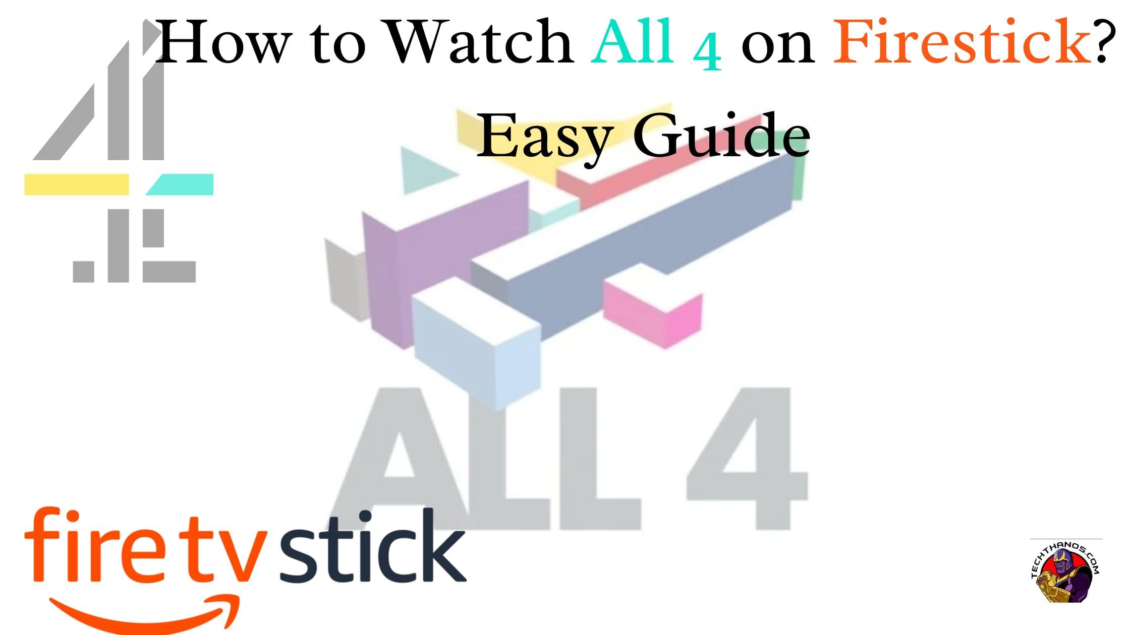 How to Watch All 4 on Firestick Easy Guide