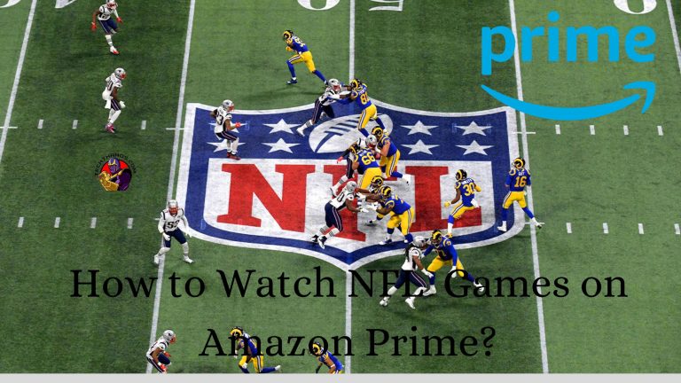 How to Watch NFL Games on Amazon Prime?