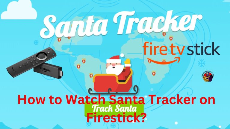 How to Watch Santa Tracker on Firestick?