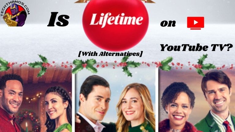 Is Lifetime on YouTube TV? [With Alternatives]