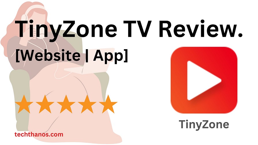 TinyZone TV Review. [Website | App] - Tech Thanos