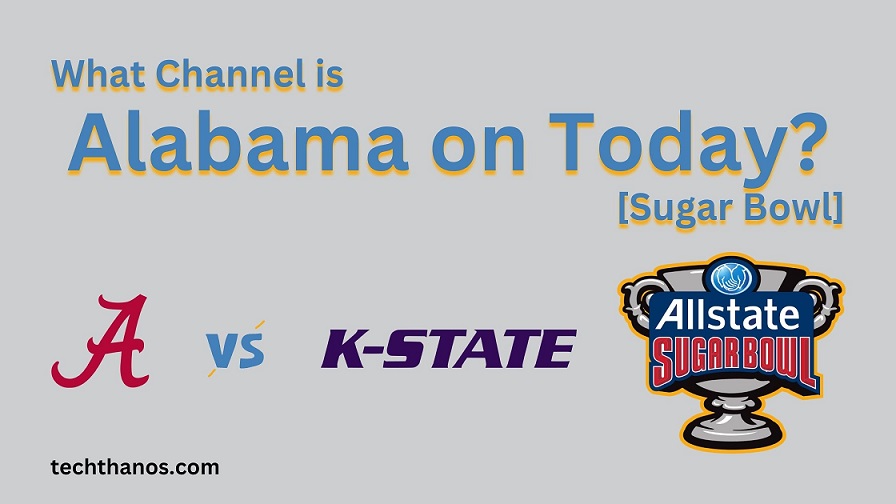 What Channel is Alabama on Today [Sugar Bowl]