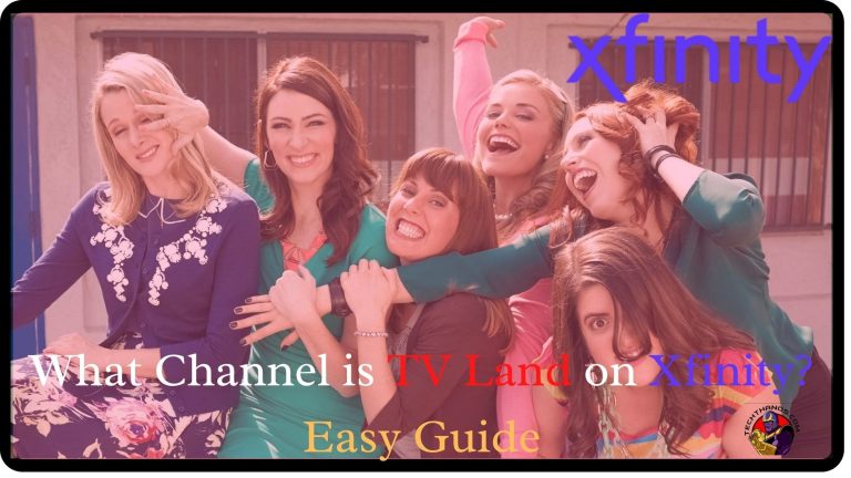 What Channel is TV Land on Xfinity Easy Guide