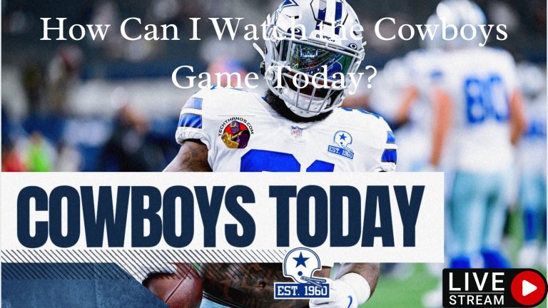 How Can I Watch the Cowboys Game Today?