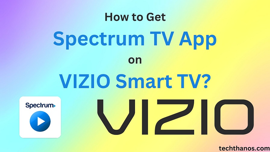 How to Get Spectrum TV App on VIZIO Smart TV