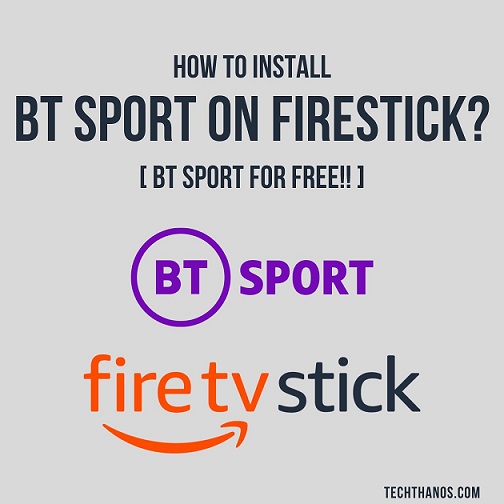 How to Install BT Sport on FireStick? [BT Sport for FREE!!]