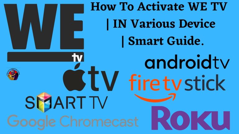 How To Activate WE TV IN Various Device Smart Guide
