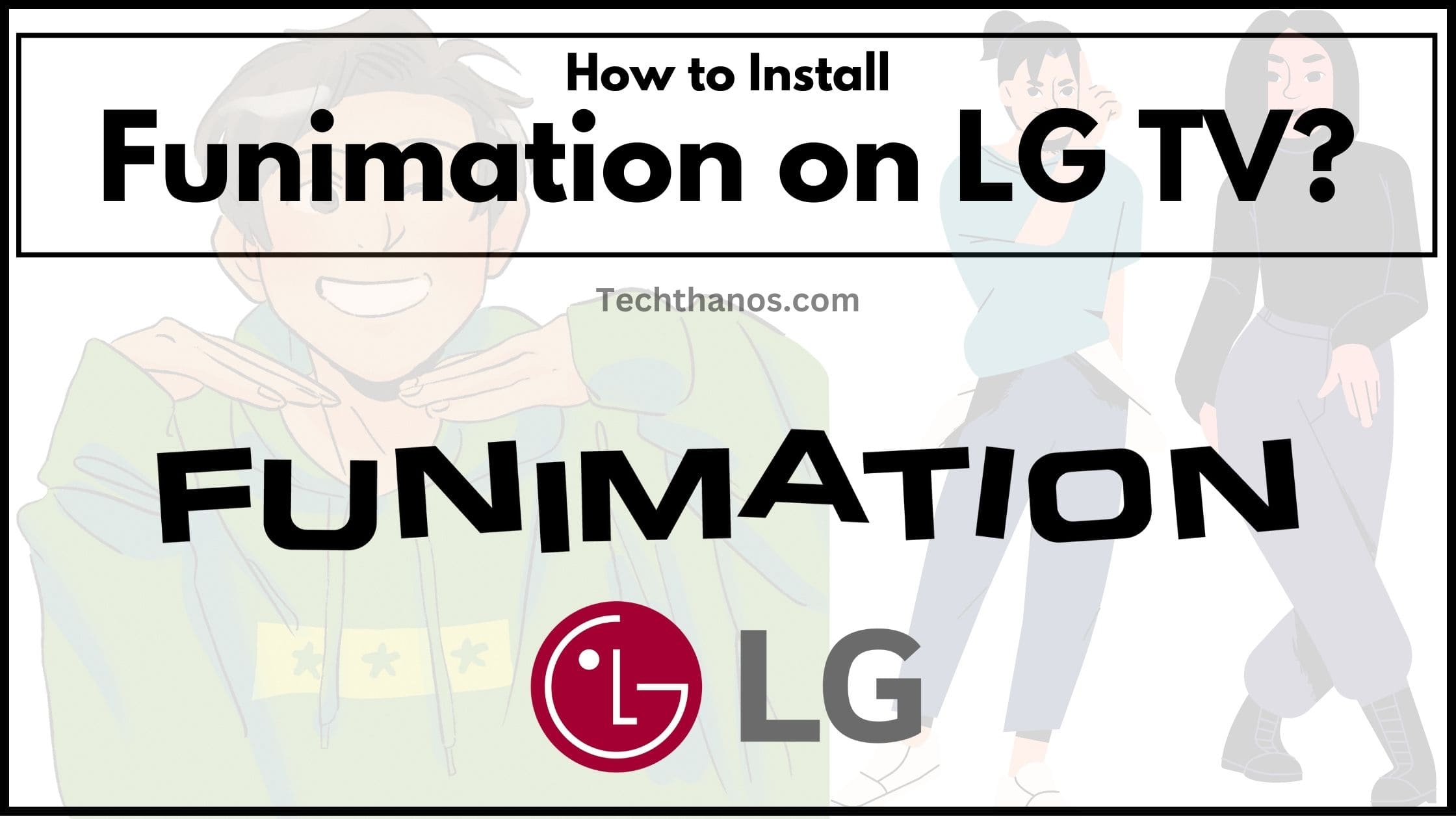 Funimation on LG TV How to Install?