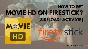 How to Get Movie HD on FireStick? [Sideload|Activate]