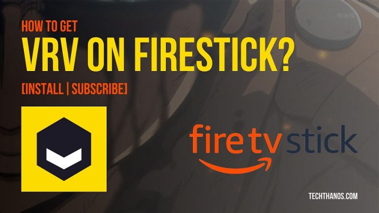 How to Get VRV on FireStick? [Install|Subscribe]