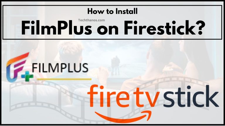 How to Install FilmPlus on Firestick?