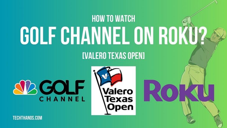 How to Watch Golf Channel on Roku?[Valero Texas Open]