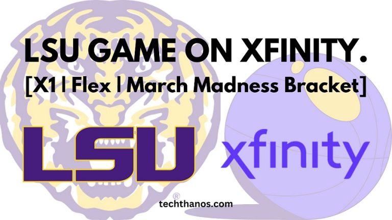LSU Game on Xfinity.[X1|Flex|March Madness Bracket]