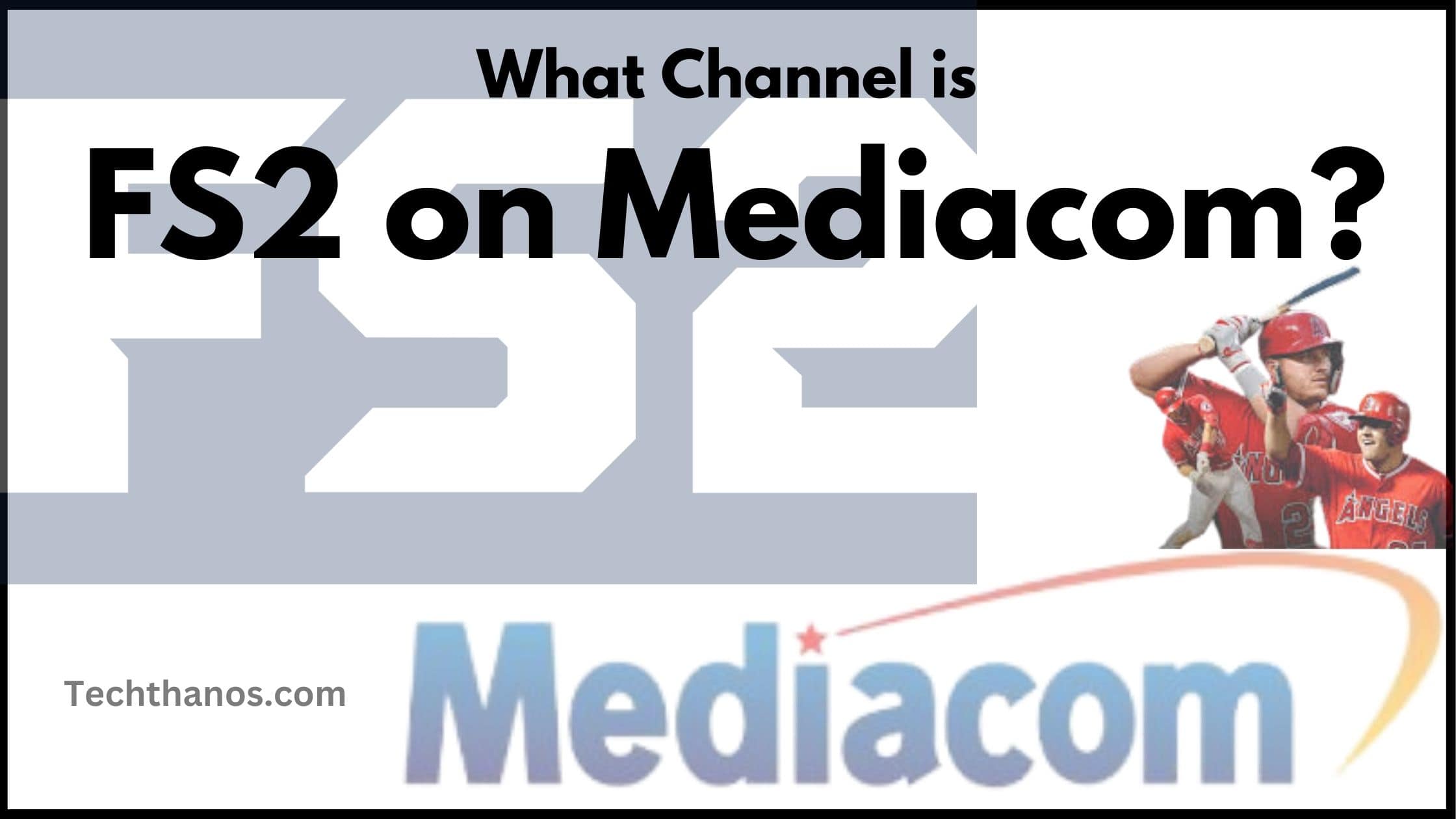 What Channel is FS2 on Mediacom ?