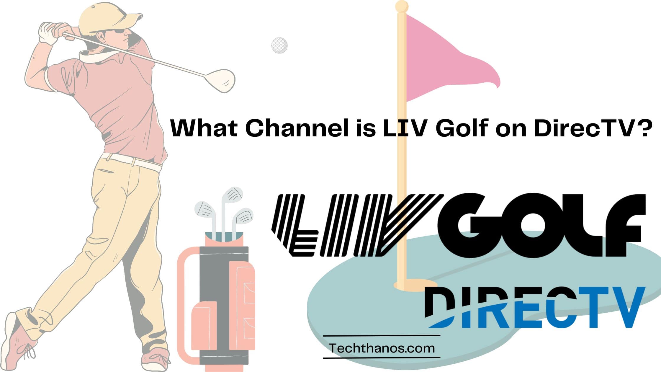 What Channel is LIV Golf on DirecTV?