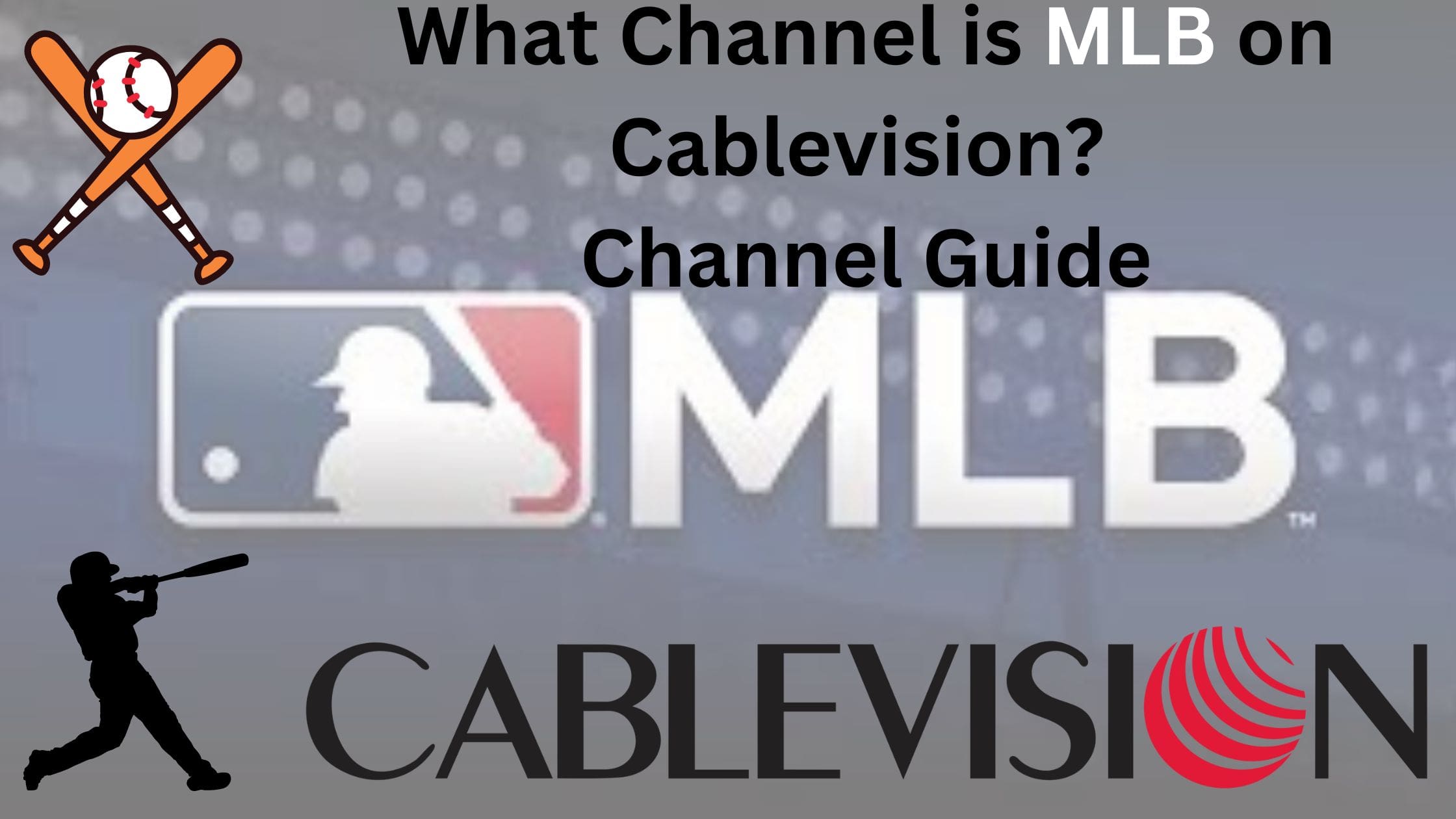 What Channel is MLB on Cablevision Channel Guide
