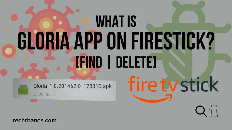 What is Gloria App on FireStick? [Find|Delete]