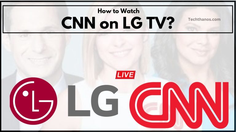 CNN on LG TV How to Watch?