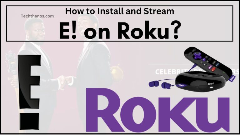 E! on Roku How to Install and Stream?